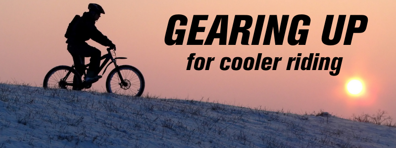 Gearing Up For Cooler Riding