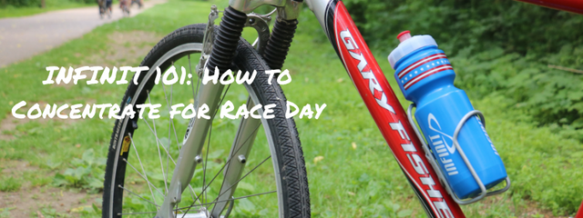 INFINIT 101: How to Concentrate for Race Day