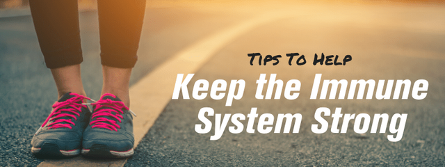 How to Keep the Immune System Strong