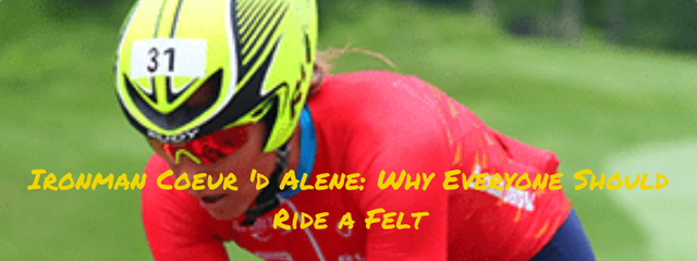 Ironman Coeur 'd Alene: Why Everyone Should Ride a Felt