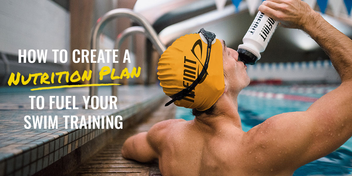 How to Create a Nutrition Plan to Fuel Your Swim Training