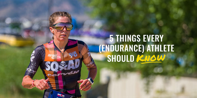 5 Things Every (Endurance) Athlete Should Know