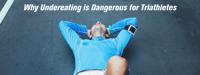 Why Undereating is Dangerous for Triathletes